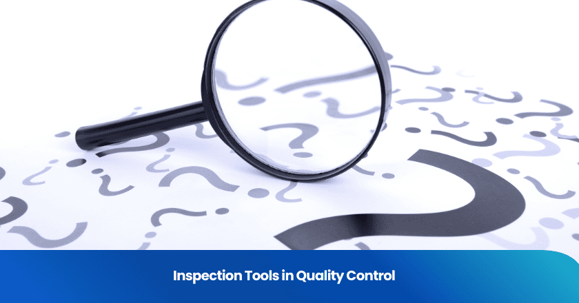 Inspection Tools in Quality Control